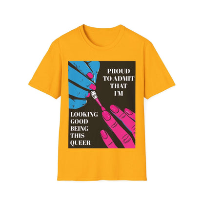 "Proud to Admit That I’m Looking Good Being This Queer" - Tee